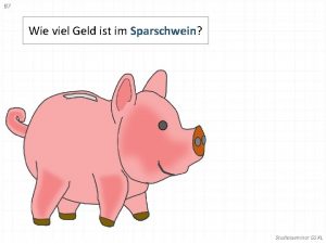 Wie viel Geld ist im Sparschwein Aufgabe 1