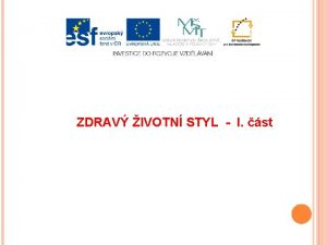 ZDRAV IVOTN STYL I st PRO ZATEK TROCHU