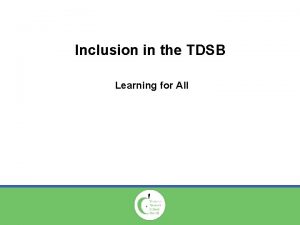 Inclusion in the TDSB Learning for All Inclusion