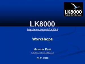 LK 8000 http www bware itLK 8000 Workshops