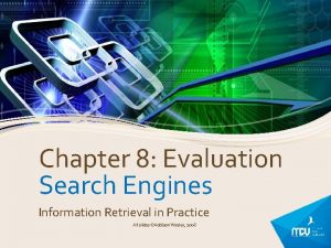 Chapter 8 Evaluation Search Engines Information Retrieval in