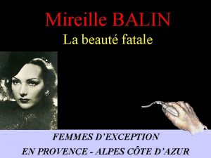 Mireille BALIN La beaut fatale FEMMES DEXCEPTION EN