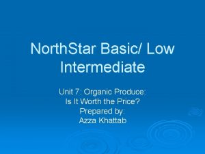 North Star Basic Low Intermediate Unit 7 Organic