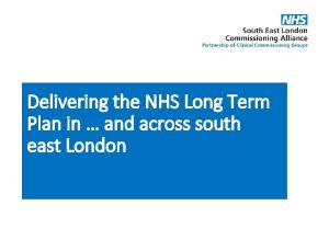 Delivering the NHS Long Term Plan in and
