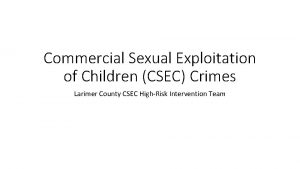 Commercial Sexual Exploitation of Children CSEC Crimes Larimer