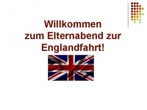 Willkommen zum Elternabend zur Englandfahrt Unser Ziel BEXHILLONSEA