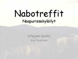 Nabotreffit Naapurissakylilyt Utsjoen kunta Anu Puustinen Tenonlaakson sosiaali