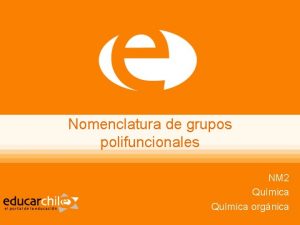 Nomenclatura de grupos polifuncionales NM 2 Qumica orgnica