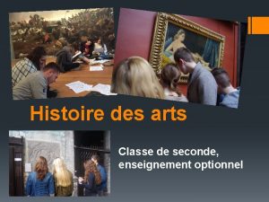 Histoire des arts Classe de seconde enseignement optionnel