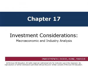 Chapter 17 Investment Considerations Macroeconomic and Industry Analysis