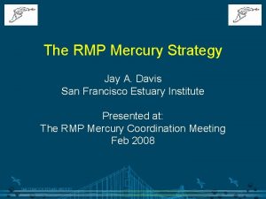 The RMP Mercury Strategy Jay A Davis San