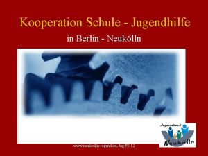 Kooperation Schule Jugendhilfe in Berlin Neuklln www neukoellnjugend