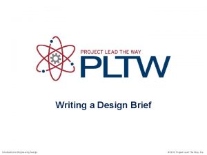 Writing a Design Brief Introduction to Engineering Design