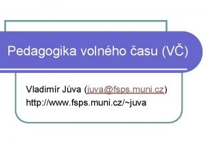 Pedagogika volnho asu V Vladimr Jva juvafsps muni