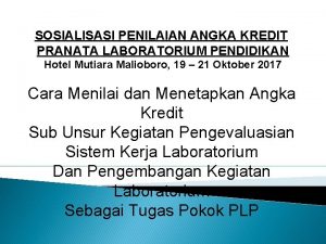 SOSIALISASI PENILAIAN ANGKA KREDIT PRANATA LABORATORIUM PENDIDIKAN Hotel