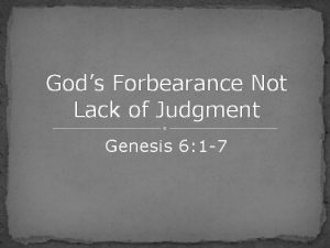 Gods Forbearance Not Lack of Judgment Genesis 6