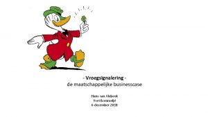 Vroegsignalering de maatschappelijke businesscase Hans van Alebeek Yvet