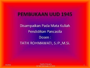 PEMBUKAAN UUD 1945 Disampaikan Pada Mata Kuliah Pendidikan