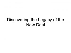 Discovering the Legacy of the New Deal Legacy