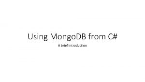 Using Mongo DB from C A brief introduction