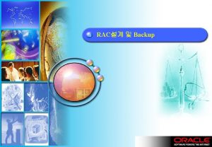 RAC Backup u RAC u Oracle File u