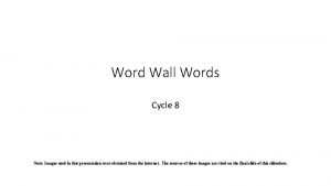 Word Wall Words Cycle 8 Note Images used