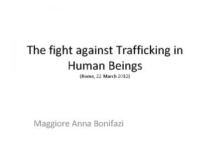 The fight against Trafficking in Human Beings Rome