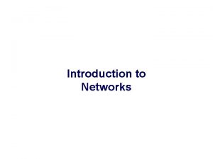 Introduction to Networks Computer Network A computer network