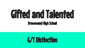 Gifted and Talented Brownwood High School GT Distinction