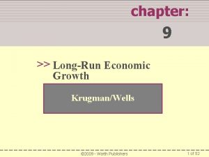chapter 9 LongRun Economic Growth KrugmanWells 2009 Worth