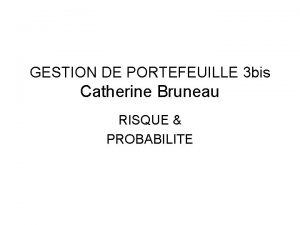 GESTION DE PORTEFEUILLE 3 bis Catherine Bruneau RISQUE