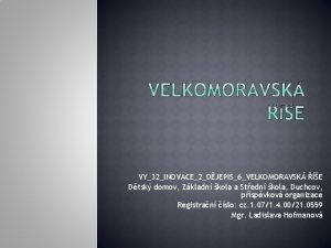 VY32INOVACE2DJEPIS6VELKOMORAVSK E Dtsk domov Zkladn kola a Stedn