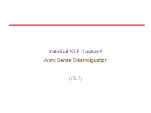 Statistical NLP Lecture 9 Word Sense Disambiguation Ch