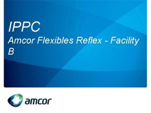 IPPC Amcor Flexibles Reflex Facility B IPPC AFRB