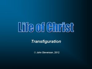 Transfiguration John Stevenson 2012 Matthew 17 1 Six