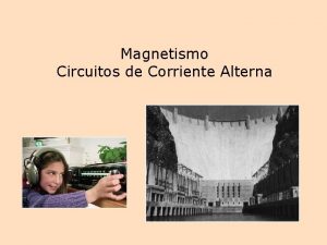 Magnetismo Circuitos de Corriente Alterna Generador de corriente