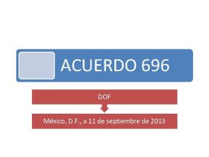 ACUERDO 696 DOF Mxico D F a 11