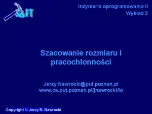 Inynieria oprogramowania II Wykad 3 Szacowanie rozmiaru i