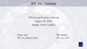 IRP Inc Update IFTA Annual Business Meeting August