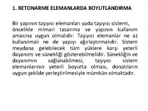 1 BETONARME ELEMANLARDA BOYUTLANDIRMA Bir yapnn tayc elemanlar