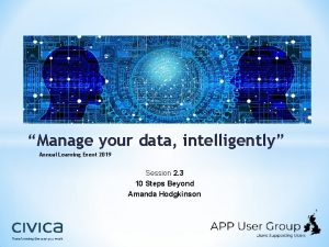 Manage your data intelligently Annual Learning Event 2019