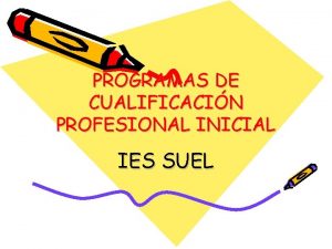 PROGRAMAS DE CUALIFICACIN PROFESIONAL INICIAL IES SUEL P