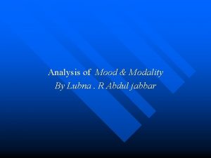 Analysis of Mood Modality By Lubna R Abdul