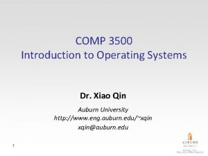 COMP 3500 Introduction to Operating Systems Dr Xiao