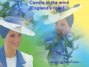 Candle in the wind Englands rose Music by