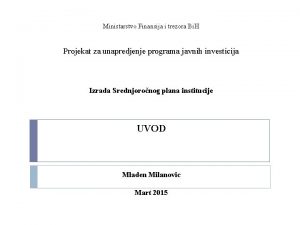 Ministarstvo Finansija i trezora Bi H Projekat za