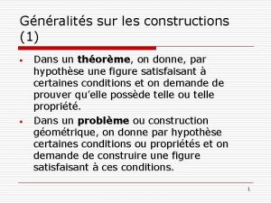 Gnralits sur les constructions 1 Dans un thorme