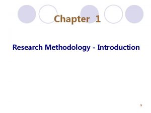 Chapter 1 Research Methodology Introduction 1 Research Methodology