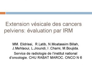 Extension vsicale des cancers pelviens valuation par IRM