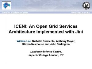 ICENI An Open Grid Services Architecture Implemented with